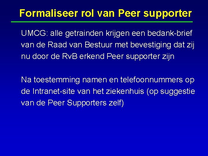 Formaliseer rol van Peer supporter UMCG: alle getrainden krijgen een bedank-brief van de Raad