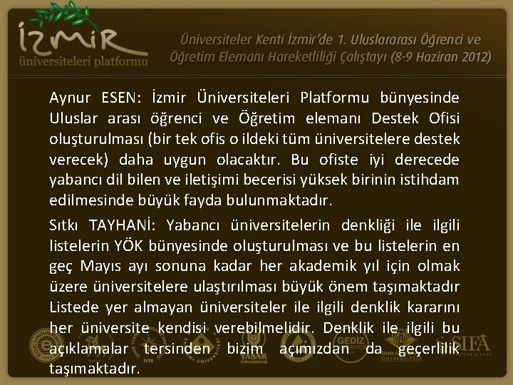 Aynur ESEN: İzmir Üniversiteleri Platformu bünyesinde Uluslar arası öğrenci ve Öğretim elemanı Destek Ofisi