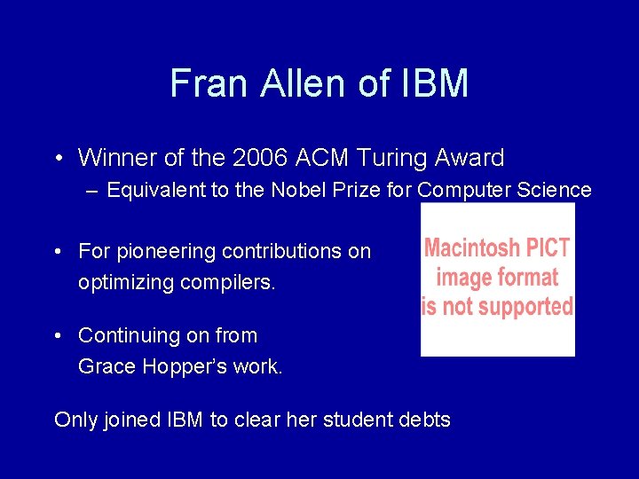 Fran Allen of IBM • Winner of the 2006 ACM Turing Award – Equivalent Fran Allen of IBM • Winner of the 2006 ACM Turing Award – Equivalent