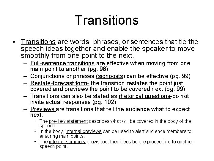 Transitions • Transitions are words, phrases, or sentences that tie the speech ideas together