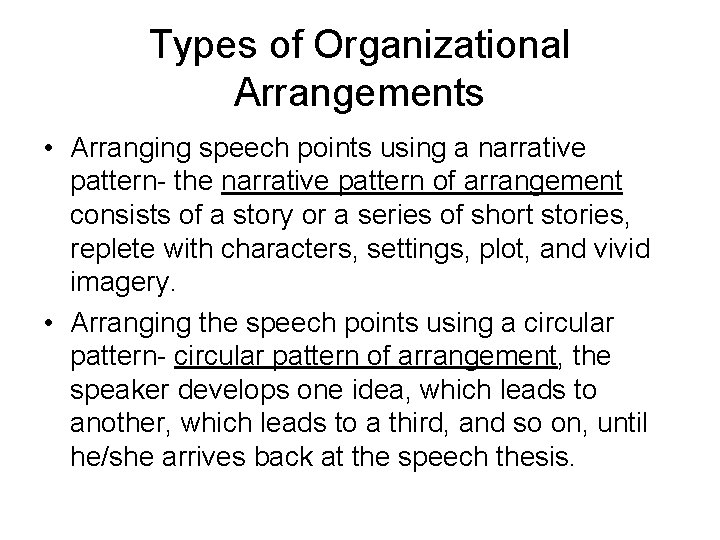 Types of Organizational Arrangements • Arranging speech points using a narrative pattern- the narrative