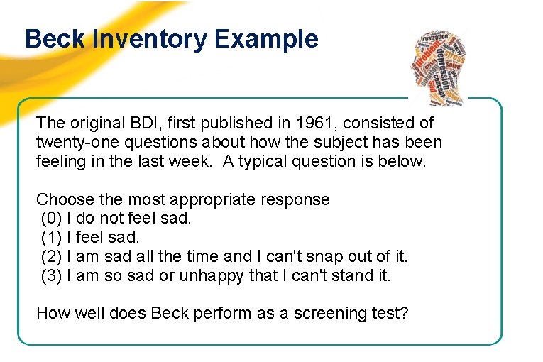 Beck Inventory Example The original BDI, first published in 1961, consisted of twenty-one questions