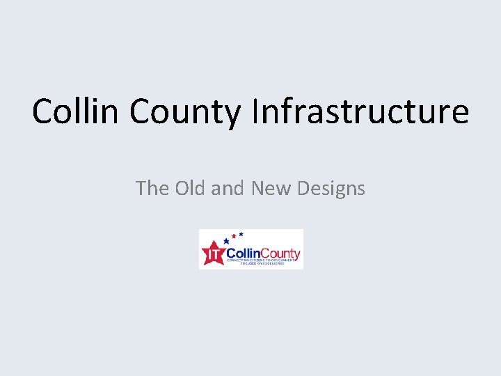 Collin County Infrastructure The Old and New Designs 