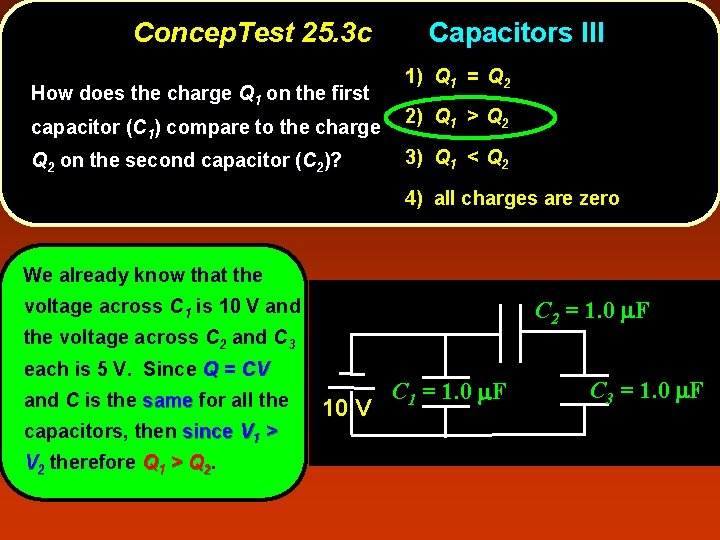 Concep. Test 25. 3 c How does the charge Q 1 on the first