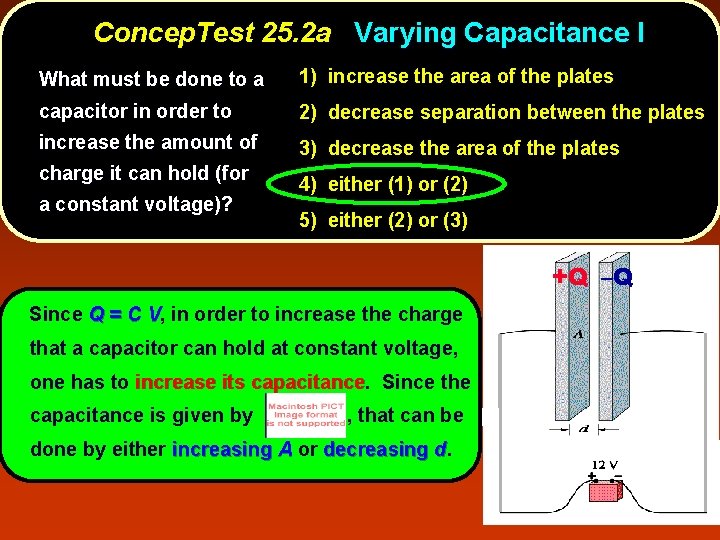 Concep. Test 25. 2 a Varying Capacitance I What must be done to a