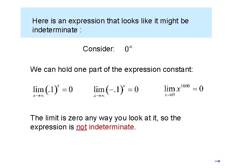 Here is an expression that looks like it might be indeterminate : Consider: We