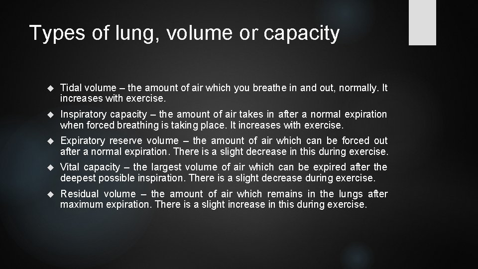 Types of lung, volume or capacity Tidal volume – the amount of air which