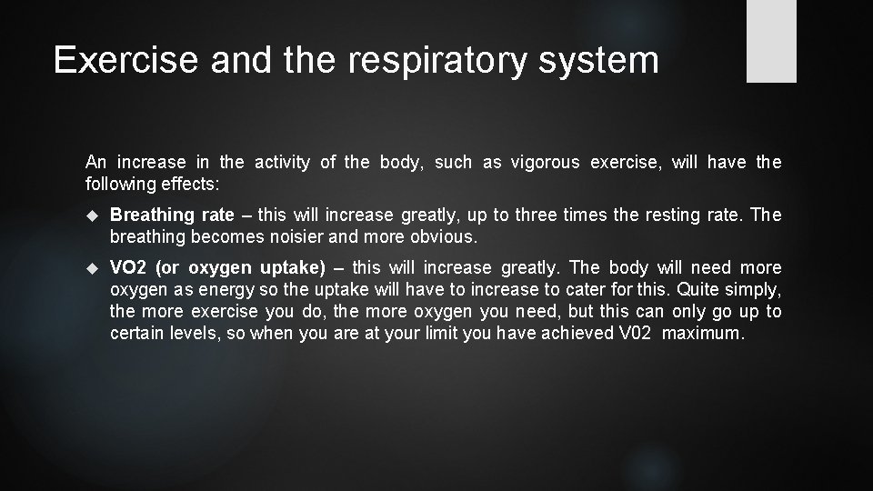 Exercise and the respiratory system An increase in the activity of the body, such