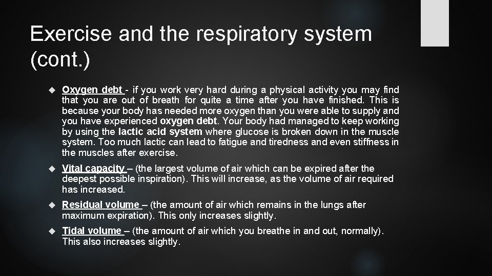 Exercise and the respiratory system (cont. ) Oxygen debt - if you work very