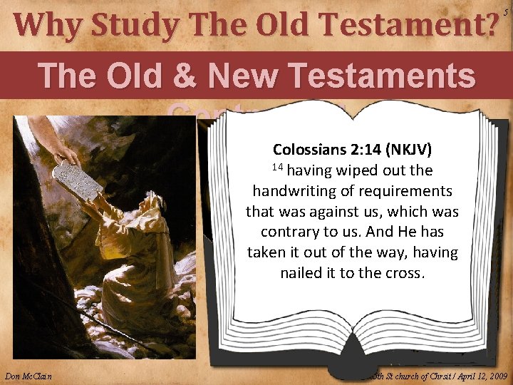 Why Study The Old Testament? The Old & New Testaments Contrasted 5 Colossians 2: