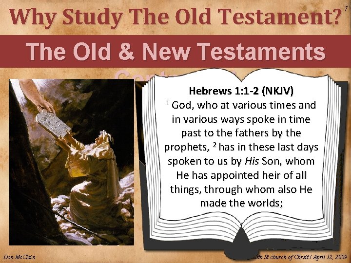 Why Study The Old Testament? The Old & New Testaments Contrasted Hebrews 1: 1
