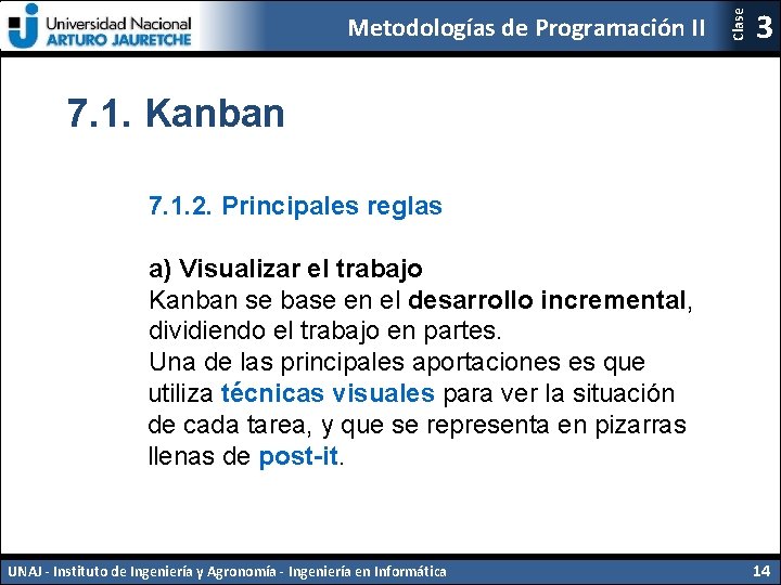 Clase Metodologías de Programación II 3 7. 1. Kanban 7. 1. 2. Principales reglas