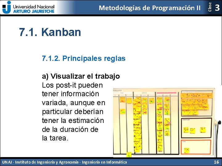 Clase Metodologías de Programación II 3 7. 1. Kanban 7. 1. 2. Principales reglas