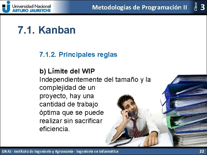 Clase Metodologías de Programación II 3 7. 1. Kanban 7. 1. 2. Principales reglas