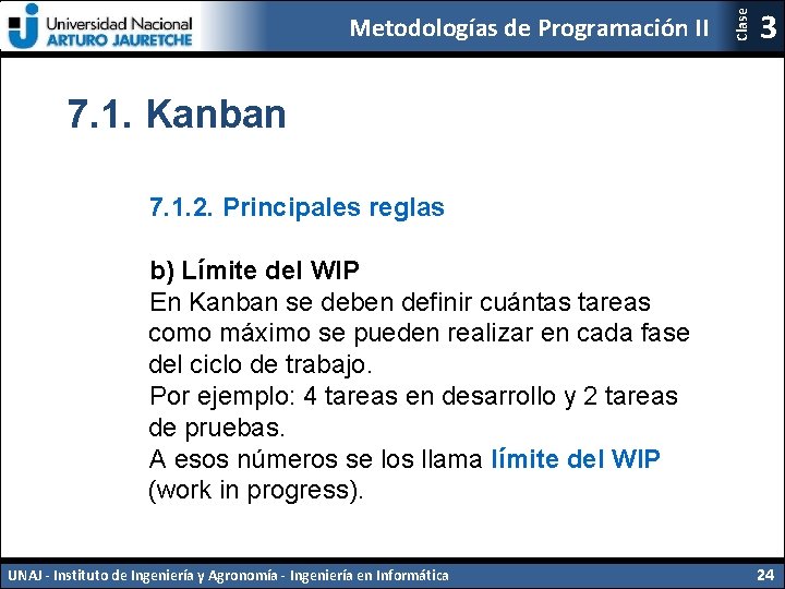 Clase Metodologías de Programación II 3 7. 1. Kanban 7. 1. 2. Principales reglas