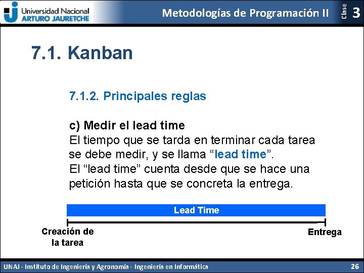 Clase Metodologías de Programación II 3 7. 1. Kanban 7. 1. 2. Principales reglas