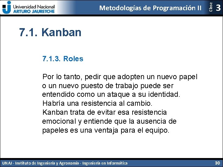 Clase Metodologías de Programación II 3 7. 1. Kanban 7. 1. 3. Roles Por