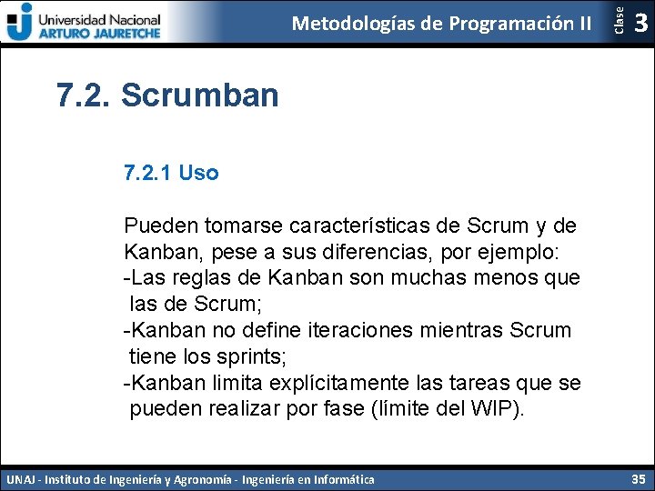 Clase Metodologías de Programación II 3 7. 2. Scrumban 7. 2. 1 Uso Pueden