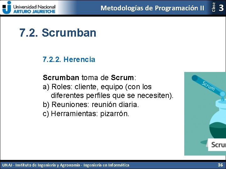 Clase Metodologías de Programación II 3 7. 2. Scrumban 7. 2. 2. Herencia Scrumban