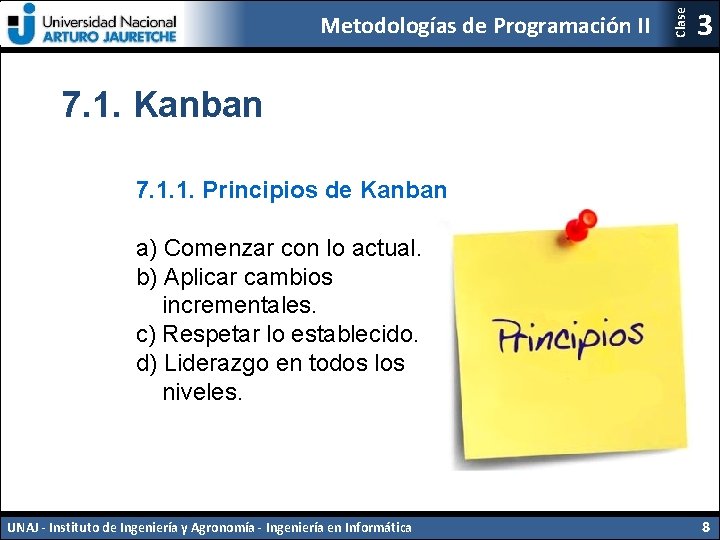 Clase Metodologías de Programación II 3 7. 1. Kanban 7. 1. 1. Principios de