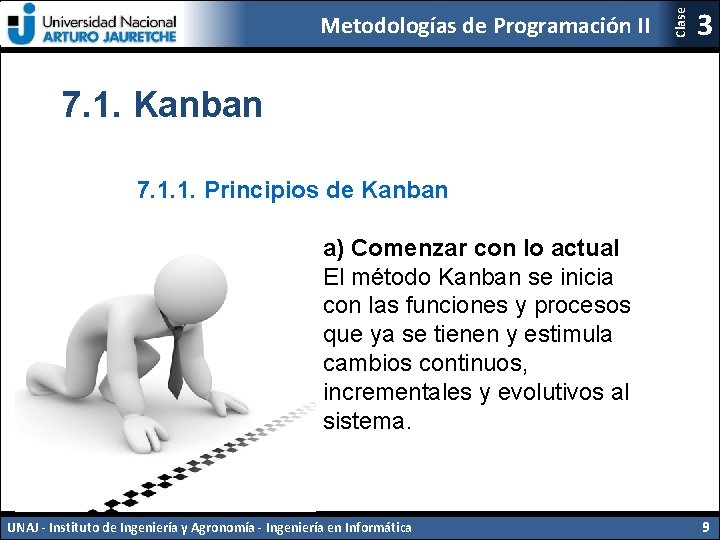 Clase Metodologías de Programación II 3 7. 1. Kanban 7. 1. 1. Principios de