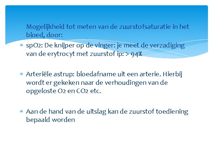  Mogelijkheid tot meten van de zuurstofsaturatie in het bloed, door: sp. O 2: