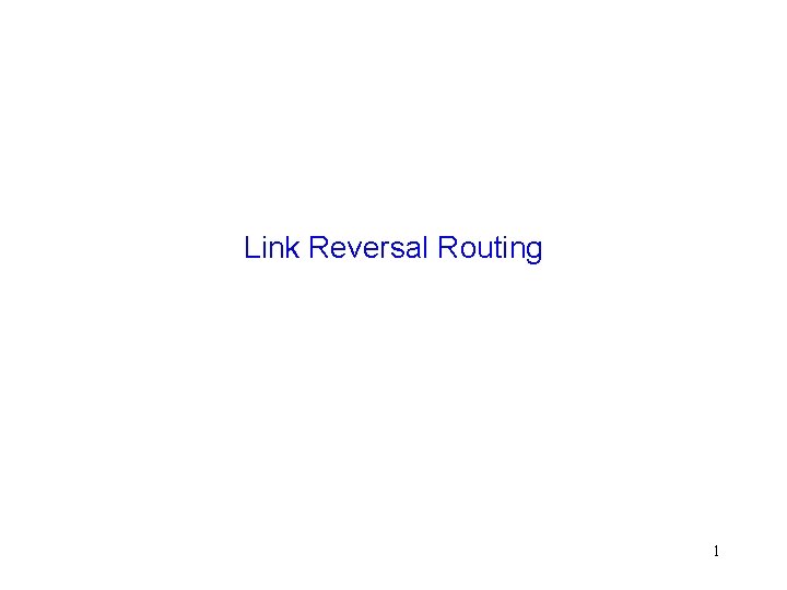 Link Reversal Routing 1 