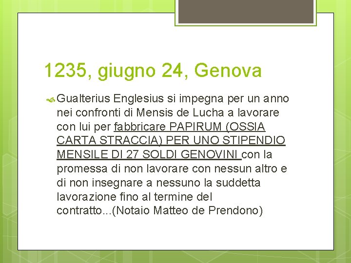 1235, giugno 24, Genova Gualterius Englesius si impegna per un anno nei confronti di