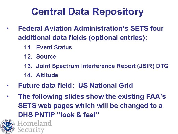 Central Data Repository • Federal Aviation Administration’s SETS four additional data fields (optional entries):