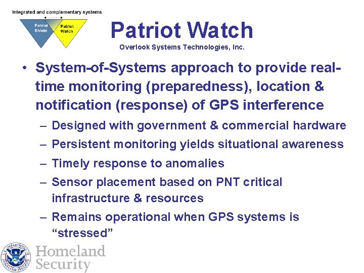 Patriot Watch Overlook Systems Technologies, Inc. • System-of-Systems approach to provide realtime monitoring (preparedness),