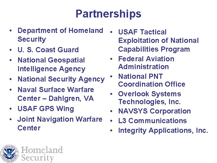 Partnerships • Department of Homeland Security • U. S. Coast Guard • National Geospatial