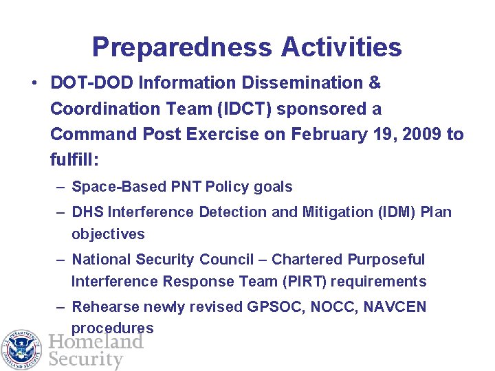 Preparedness Activities • DOT-DOD Information Dissemination & Coordination Team (IDCT) sponsored a Command Post