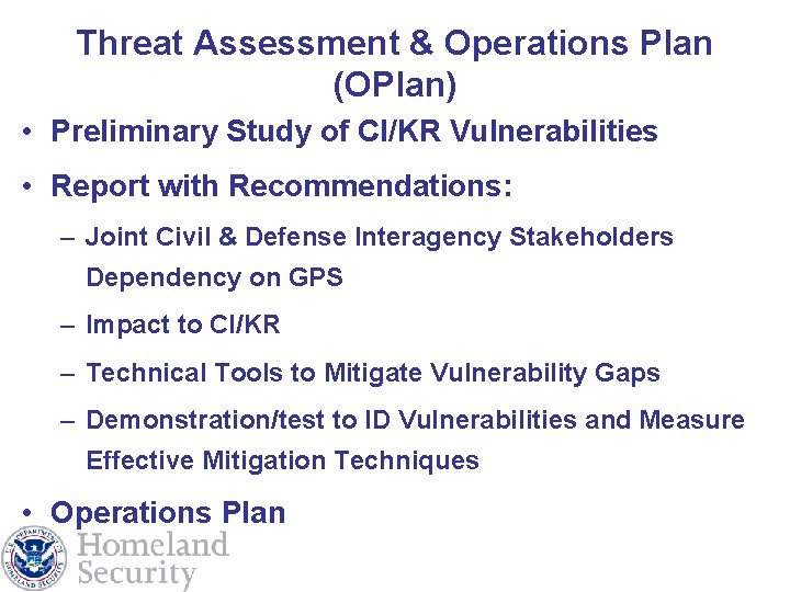 Threat Assessment & Operations Plan (OPlan) • Preliminary Study of CI/KR Vulnerabilities • Report
