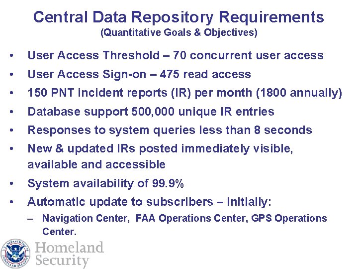 Central Data Repository Requirements (Quantitative Goals & Objectives) • User Access Threshold – 70