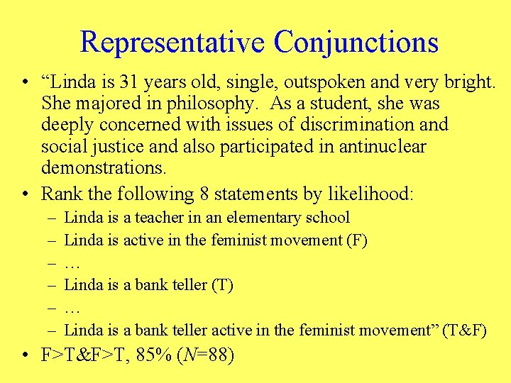 Representative Conjunctions • “Linda is 31 years old, single, outspoken and very bright. She