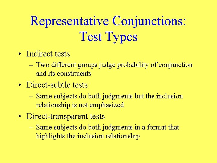 Representative Conjunctions: Test Types • Indirect tests – Two different groups judge probability of