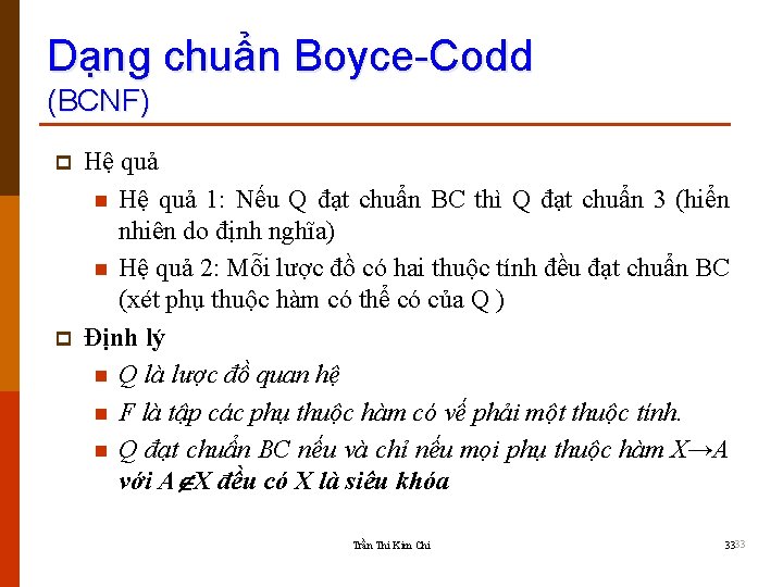 Dạng chuẩn Boyce-Codd (BCNF) p p Hệ quả n Hệ quả 1: Nếu Q