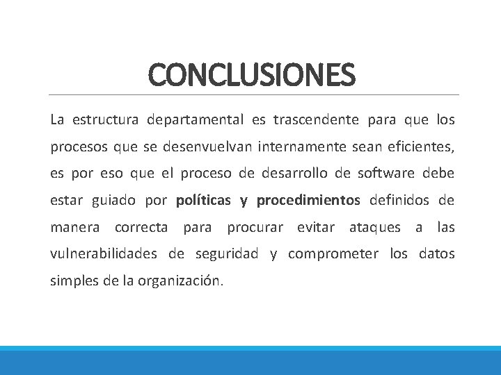 CONCLUSIONES La estructura departamental es trascendente para que los procesos que se desenvuelvan internamente