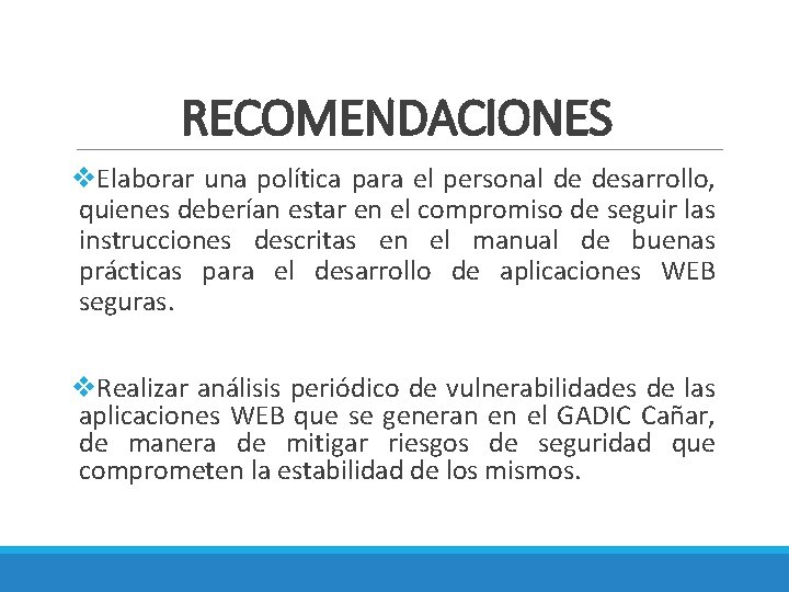 RECOMENDACIONES v. Elaborar una política para el personal de desarrollo, quienes deberían estar en