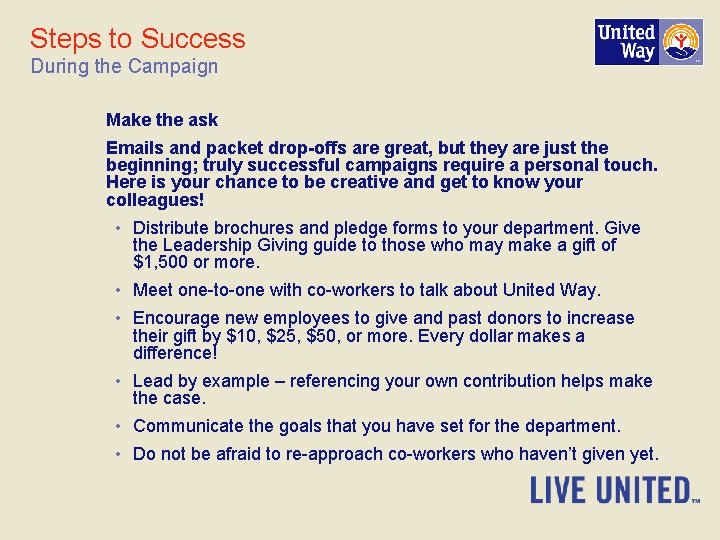 Steps to Success During the Campaign Make the ask Emails and packet drop-offs are
