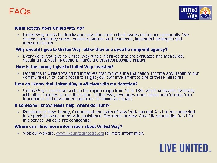 FAQs What exactly does United Way do? • United Way works to identify and