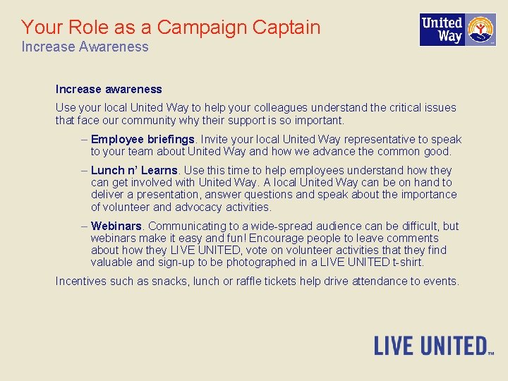 Your Role as a Campaign Captain Increase Awareness Increase awareness Use your local United