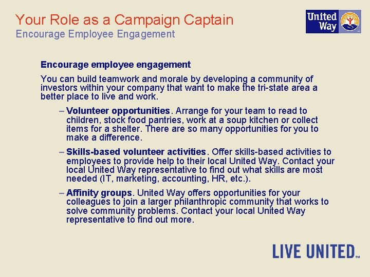Your Role as a Campaign Captain Encourage Employee Engagement Encourage employee engagement You can
