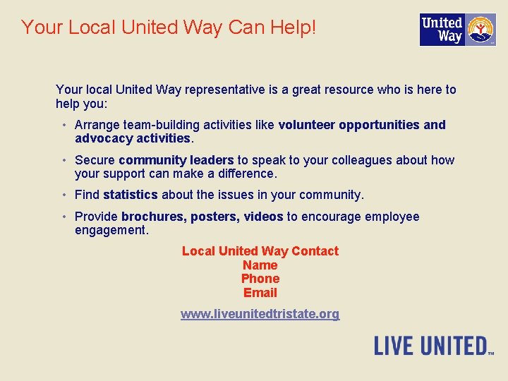 Your Local United Way Can Help! Your local United Way representative is a great