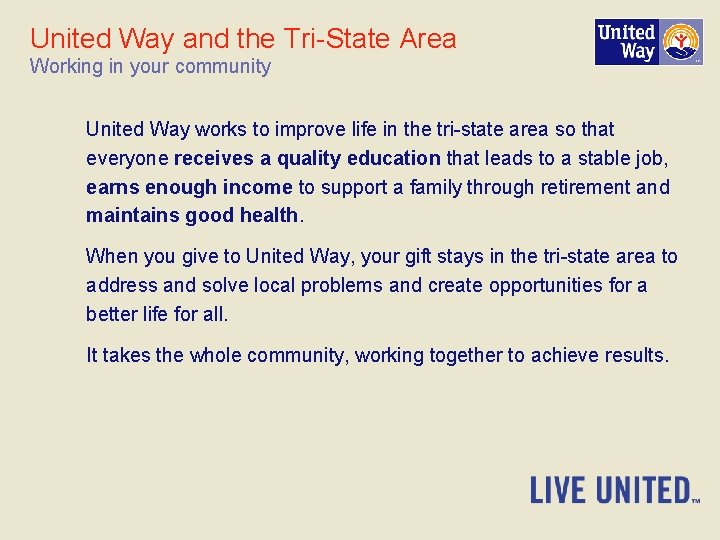 United Way and the Tri-State Area Working in your community United Way works to