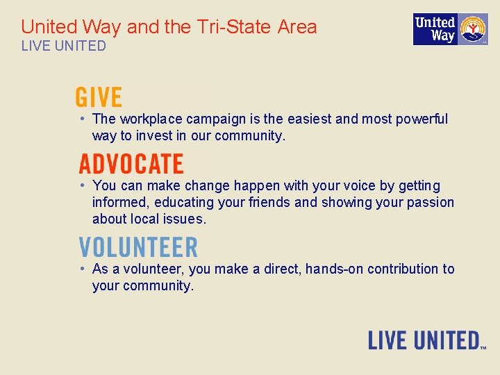 United Way and the Tri-State Area LIVE UNITED • The workplace campaign is the