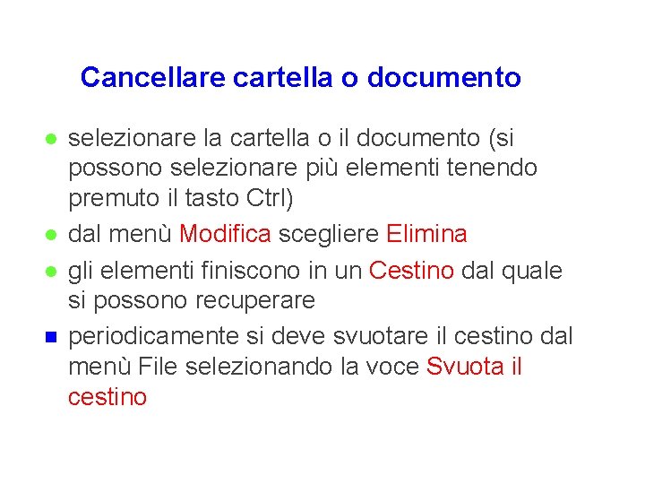 Cancellare cartella o documento l l l n selezionare la cartella o il documento Cancellare cartella o documento l l l n selezionare la cartella o il documento
