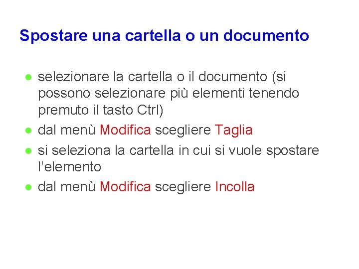 Spostare una cartella o un documento l l selezionare la cartella o il documento Spostare una cartella o un documento l l selezionare la cartella o il documento