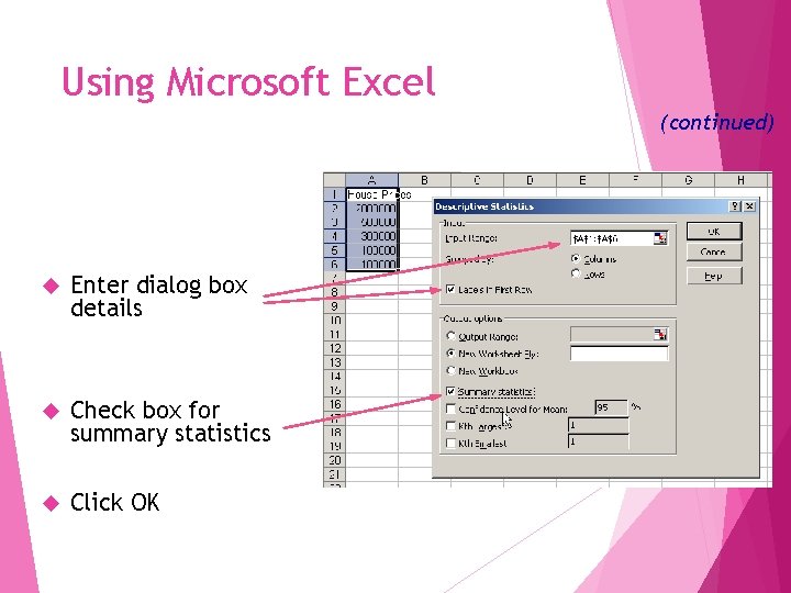 Using Microsoft Excel (continued) Enter dialog box details Check box for summary statistics Click