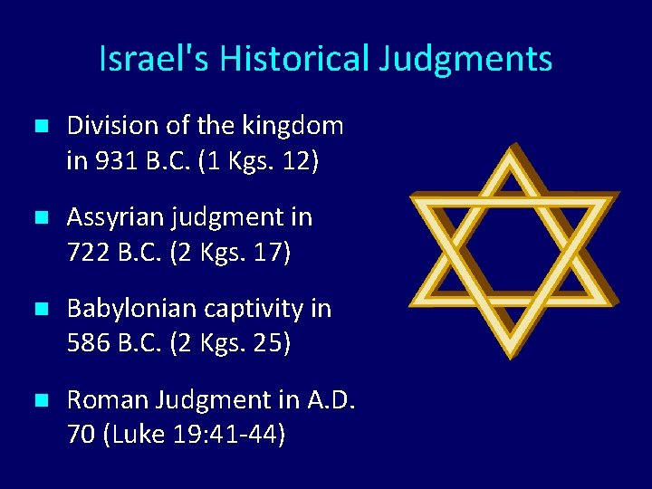 Israel's Historical Judgments n Division of the kingdom in 931 B. C. (1 Kgs.